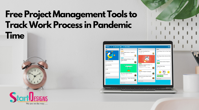 Free Project Management Tools To Track Work Process in Pandemic Time-StartDesings