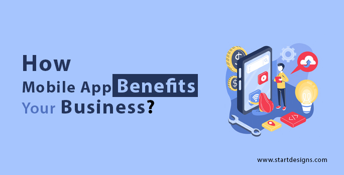 How Mobile App Benefits Your Business?