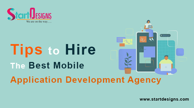 Tips to Hire The Best Mobile Application Development Agency