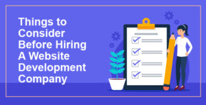 Things to Consider Before A Hiring Website Development Company