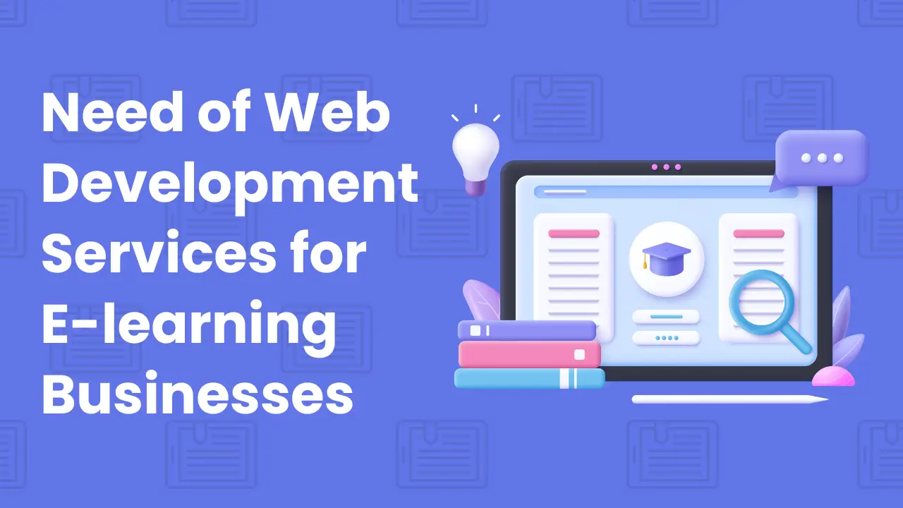 Need of Web Development Services for E-learning Businesses